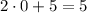 2\cdot 0 + 5 = 5