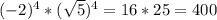 (-2) ^{4} * (\sqrt{5})^{4} =16*25=400