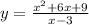 y= \frac {x^{2} +6x+9}{x-3}