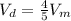 V_{d}= \frac{4}{5}V_{m}