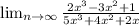 \lim_{n \to \infty} \frac{2 x^{3}-3 x^{2} +1}{5 x^{3}+4 x^{2} +2x}