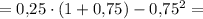 = 0{,}25\cdot (1+0{,}75) - 0{,}75^2 =