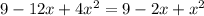 9-12x+4x^2 = 9-2x+x^2