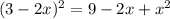 (3-2x)^{2} = 9-2x+x^{2}