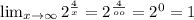 \lim_{x \to \infty} 2 ^{ \frac{4}{x}}=2 ^{ \frac{4}{oo} } =2 ^{0} =1