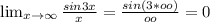 \lim_{x \to \infty} \frac{sin3x}{x}= \frac{sin(3*oo)}{oo} =0