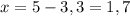 x=5-3,3=1,7