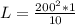 L= \frac{200^{2} *1}{10}