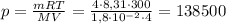 p=\frac{m R T}{M V}=\frac{4 \cdot 8,31 \cdot 300}{1,8 \cdot 10^{-2} \cdot 4}=138500