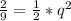 \frac{2}{9} = \frac{1}{2} * q^2