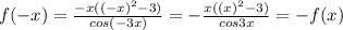 f(-x)= \frac{-x((-x)^2-3)}{cos(-3x)} =-\frac{x((x)^2-3)}{cos 3x}=-f(x)