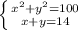 \left \{ {{ x^{2} + y^{2} =100} \atop {x+y=14}} \right.