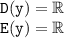 \tt \displaystyle D(y)=\mathbb{R} \\ E(y)=\mathbb{R}