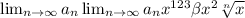 \lim_{n \to \infty} a_n \lim_{n \to \infty} a_n x^{123} \beta x^{2} \sqrt[n]{x}