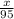 \frac{x}{95}