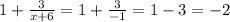 1 + \frac{3}{x+6}=1 + \frac{3}{-1}=1-3=-2