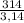 \frac{314}{3,14}