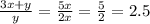 \frac{3x+y}{y} = \frac{5x}{2x} = \frac{5}{2} = 2.5