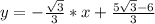 y=-\frac{ \sqrt{3}}{3}*x + \frac{5 \sqrt{3}-6}{3}