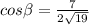 cos \beta = \frac{7}{2\sqrt{19}}