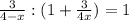 \frac{3}{4-x} : (1+\frac{3}{4x})=1