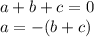 a+b+c=0\\a=-(b+c)