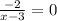 \frac{-2}{x-3} =0