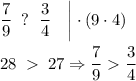 \displaystyle \frac79 \; \; ?\; \; \frac34 \quad \bigg| \cdot (9\cdot 4)\\ \\ 28\; \; 27\Rightarrow \frac79\frac34