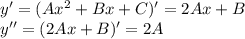 y'=(Ax^2+Bx+C)'=2Ax+B\\ y''=(2Ax+B)'=2A