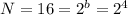 N=16=2^b=2^4