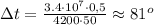 \Delta t =\frac{3.4 \cdot 10^7 \cdot 0,5}{4200 \cdot 50} \approx 81^o