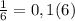 \frac{1}{6} = 0,1(6)