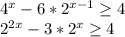 4^x-6*2^{x-1} \geq 4 \\ 2^{2x}-3*2^x \geq 4