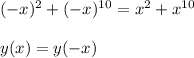 (-x)^2+(-x)^{10}=x^2+x^{10} \\ \\ y(x)=y(-x)