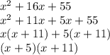 x^2+16x+55 \\ x^2+11x+5x+55\\ x(x+11)+5(x+11)\\ (x+5)(x+11)