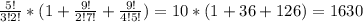 \frac{5!}{3!2!} * ( 1 + \frac{9!}{2!7!} + \frac{9!}{4!5!} )= 10 * (1+ 36 + 126) = 1630