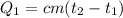 Q_1=cm(t_2-t_1)