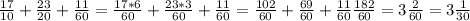 \frac{17}{10}+\frac{23}{20}+\frac{11}{60}=\frac{17*6}{60}+\frac{23*3}{60}+\frac{11}{60}=\frac{102}{60}+\frac{69}{60}+\frac{11}{60}\frac{182}{60}=3\frac{2}{60} =3\frac{1}{30}