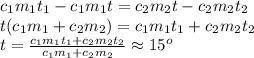 c_1m_1t_1-c_1m_1t=c_2m_2t-c_2m_2t_2\\t(c_1m_1+c_2m_2)=c_1m_1t_1+c_2m_2t_2\\t=\frac{c_1m_1t_1+c_2m_2t_2}{c_1m_1+c_2m_2}\approx 15^o