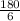 \frac{180}{6}