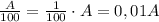 \frac{A}{100}=\frac{1}{100}\cdot A=0,01A