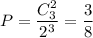 P= \dfrac{C^2_3}{2^3} = \dfrac{3}{8}