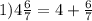 1) 4 \frac{6}{7} =4+ \frac{6}{7}