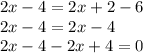 2x - 4 = 2x + 2 - 6 \\ 2x - 4 = 2x - 4 \\ 2x - 4 - 2x + 4 = 0 \\