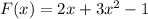 F(x) = 2x + 3 x^{2} - 1