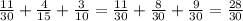 \frac{11}{30} + \frac{4}{15} + \frac{3}{10} = \frac{11}{30} + \frac{8}{30} + \frac{9}{30} = \frac{28}{30}