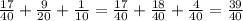 \frac{17}{40} + \frac{9}{20} + \frac{1}{10} = \frac{17}{40} + \frac{18}{40} + \frac{4}{40} = \frac{39}{40}