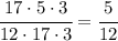 \cfrac{17\cdot 5 \cdot 3}{12 \cdot 17 \cdot 3} = \cfrac{5}{12}