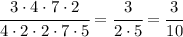 \cfrac{3\cdot 4 \cdot 7 \cdot 2}{4 \cdot 2 \cdot 2 \cdot 7 \cdot 5} = \cfrac{3}{2 \cdot 5} = \cfrac{3}{10}