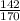 \frac{142}{170}